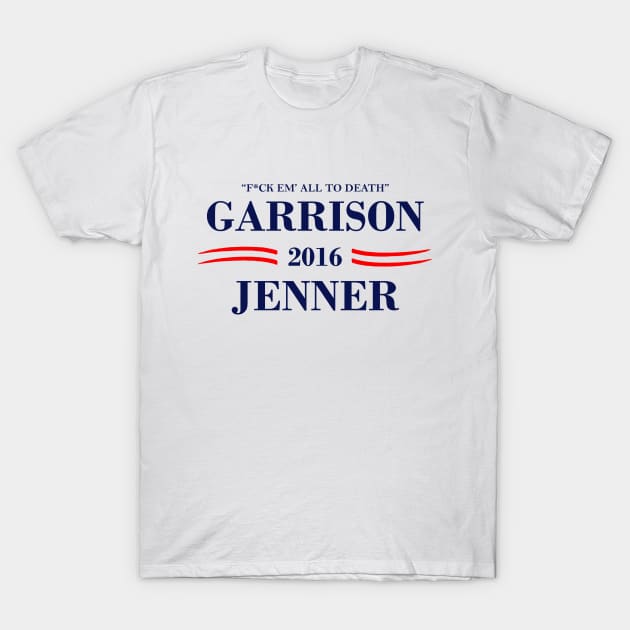 Garrison Jenner 2016"F*ck em all to death!" T-Shirt by t_shirt